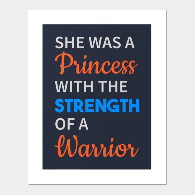 She Was A Princess With The Strength Of Warrior